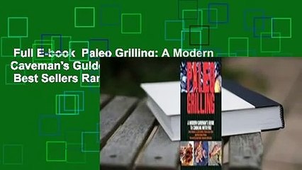 Full E-book  Paleo Grilling: A Modern Caveman's Guide to Cooking with Fire  Best Sellers Rank : #2