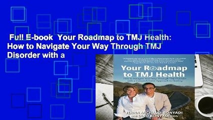 Full E-book  Your Roadmap to TMJ Health: How to Navigate Your Way Through TMJ Disorder with a