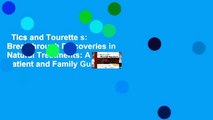 Tics and Tourette s: Breakthrough Discoveries in Natural Treatments: A Patient and Family Guide