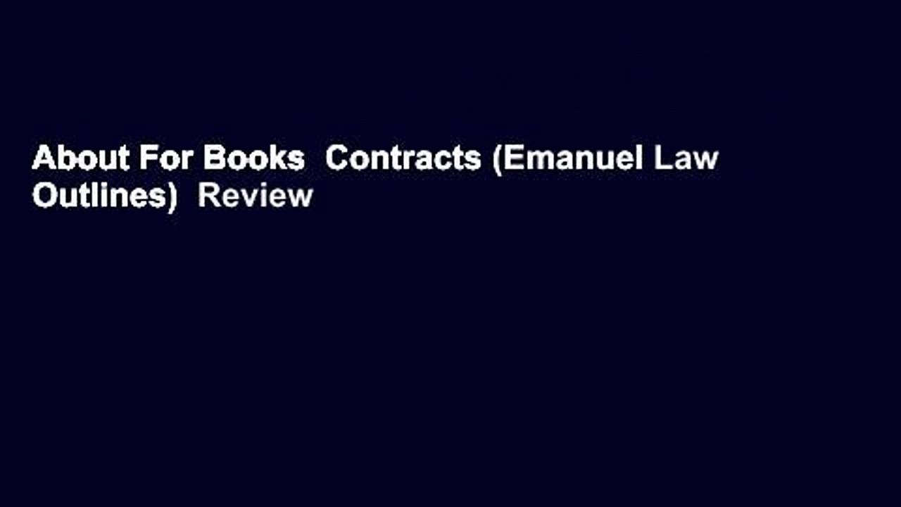 About For Books  Contracts (Emanuel Law Outlines)  Review