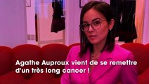 Agathe Auproux guérie  le cancer a changé sa vision de la vie