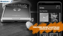 Google Hadirkan Youtube Music Gantikan Google Play Music di Android