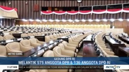 Persiapan Jelang Pelantikan Anggota DPR dan DPD