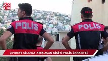 İzmir'de çevreye silahla ateş açan kişiyi polis ikna etti