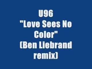 U96 - Love Sees No Colour (remix)
