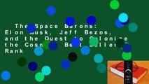 The Space Barons: Elon Musk, Jeff Bezos, and the Quest to Colonize the Cosmos  Best Sellers Rank