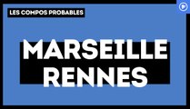 OM-Rennes : les compos probables