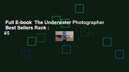 Full E-book  The Underwater Photographer  Best Sellers Rank : #5