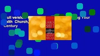 Full version  Church Shift  Revolutionizing Your Faith  Church, and Life for the 21st Century