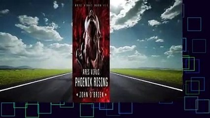 Phoenix Rising (Ares Virus #3)  For Kindle