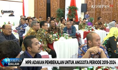 MPR Adakan Pembekalan untuk Anggota Periode 2019-2024