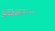 Full version  Diamonds in the Dust: 366 Sparkling Devotions  Best Sellers Rank : #3