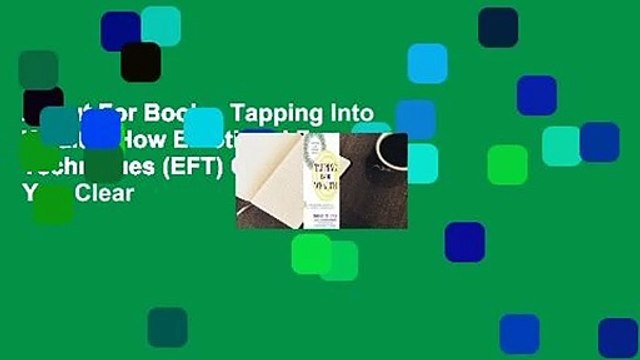 About For Books Tapping Into Wealth: How Emotional Freedom Techniques (EFT) Can Help You Clear