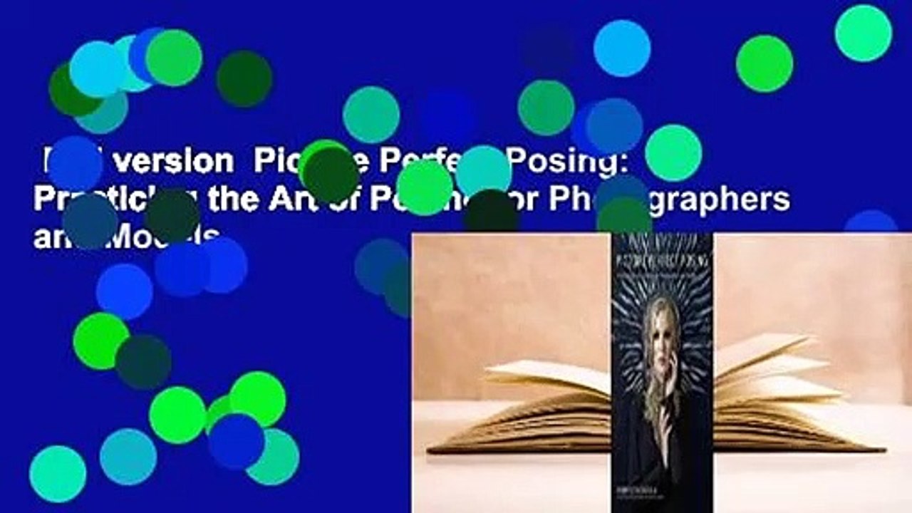 Full version  Picture Perfect Posing: Practicing the Art of Posing for Photographers and Models