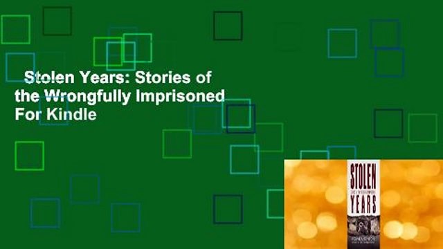 Stolen Years: Stories of the Wrongfully Imprisoned For Kindle