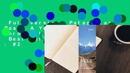 Full version  Patagonian Road: A Year Alone Through Latin America  Best Sellers Rank : #2