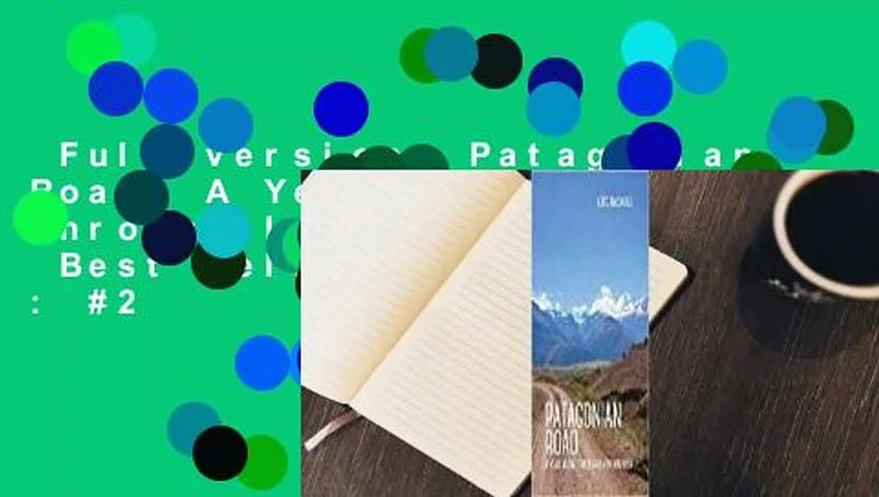 Full version  Patagonian Road: A Year Alone Through Latin America  Best Sellers Rank : #2