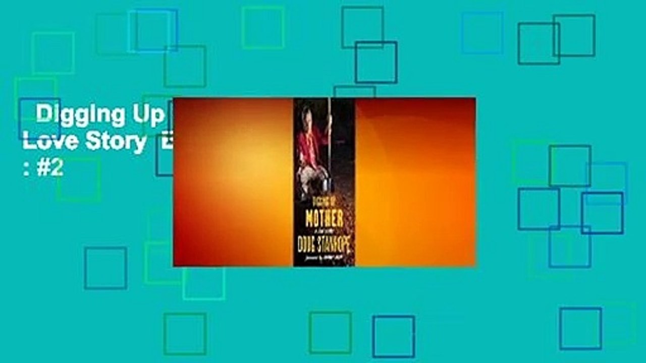 Digging Up Mother: A Love Story  Best Sellers Rank : #2