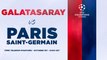 Galatasaray - Paris Saint-Germain : Coming soon !