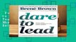 Full Version  Dare to Lead: Bold Work. Tough Conversations. Whole Hearts.  Best Sellers Rank : #4