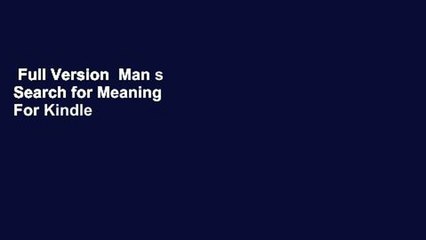 Full Version  Man s Search for Meaning  For Kindle
