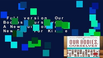 Full version  Our Bodies, Ourselves: A New Edition for a New Era  For Kindle