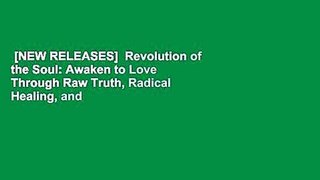 [NEW RELEASES]  Revolution of the Soul: Awaken to Love Through Raw Truth, Radical Healing, and