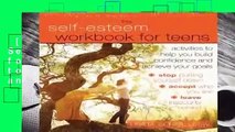 [MOST WISHED]  The Self-Esteem Workbook for Teens: Activities to Help You Build Confidence and