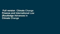 Full version  Climate Change Finance and International Law (Routledge Advances in Climate Change