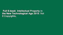 Full E-book  Intellectual Property in the New Technological Age 2019: Vol II Copyights,