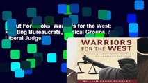 About For Books  Warriors for the West: Fighting Bureaucrats, Radical Groups, and Liberal Judges