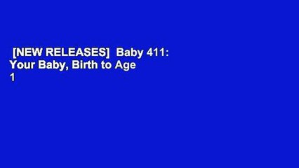 [NEW RELEASES]  Baby 411: Your Baby, Birth to Age 1