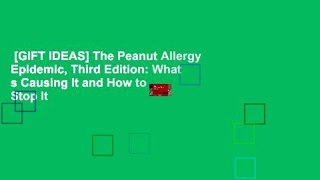 [GIFT IDEAS] The Peanut Allergy Epidemic, Third Edition: What s Causing It and How to Stop It