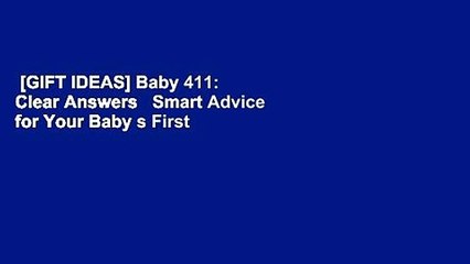 [GIFT IDEAS] Baby 411: Clear Answers   Smart Advice for Your Baby s First Year (8th edition)