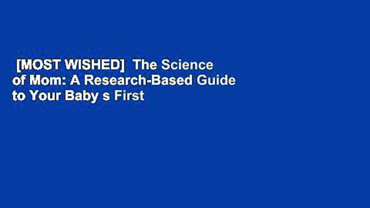 [MOST WISHED]  The Science of Mom: A Research-Based Guide to Your Baby s First Year