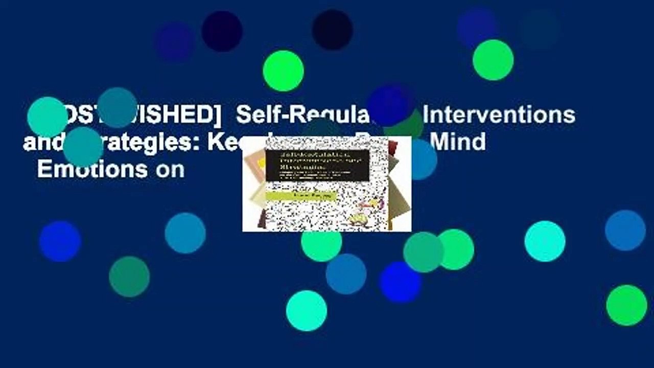 [MOST WISHED]  Self-Regulation Interventions and Strategies: Keeping the Body, Mind   Emotions on