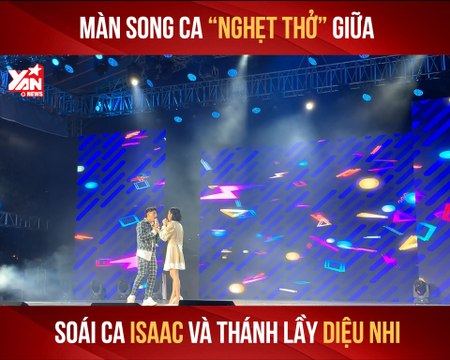 MÀN SONG CA 'ĐỈNH CAO' CỦA THÁNH LÀY DIỆU NHI VÀ SOÁI CA ISAAC-YANNEWS