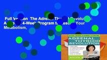 Full Version  The Adrenal Thyroid Revolution: A Proven 4-Week Program to Rescue Your Metabolism,