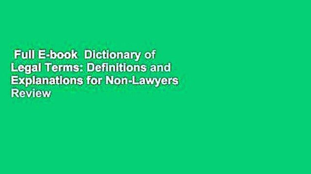 Full E-book Dictionary of Legal Terms: Definitions and Explanations for Non-Lawyers Review