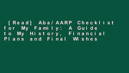 [Read] Aba/AARP Checklist for My Family: A Guide to My History, Financial Plans and Final Wishes