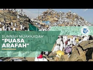 Puasa Arafah - Puasa Penghapus Dosa Selama 2 Tahun