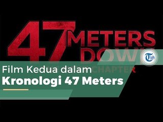 Film 47 Meters Down: Uncaged, Film Sekuel dari Judul yang Sama
