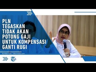 PLN Tegaskan Tak Ada Pemotongan Gaji Karyawan untuk Bayar Kompensasi