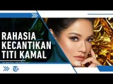 Rahasia Kecantikan Titi Kamal