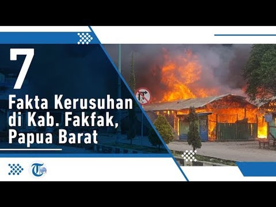 Situasi Sudah Terkendali, Berikut 7 Fakta Terkait Kerusuhan di Fakfak Papua Barat