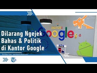 Aturan Karyawan Google: Dilarang Saling Ejek sampai Bahas Politik di Tempat Kerja