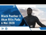 Black Panther II Akan Rilis Mei 2020 Mendatang
