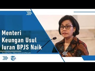 Menteri Sri Mulyani Usulkan Iuran Peserta BPJS Kesehatan Dinaikkan 100 Persen