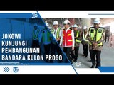 Tinjau Bandara Baru Yogyakarta, Jokowi : Pembanguan Airport Tercepat di Indonesia