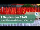 Hari Ini dalam Sejarah: 2 September 1945, Hari Kemerdekaan Vietnam